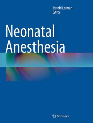 Neonatal Anesthesia Softcover reprint of the original 1st ed. 2015