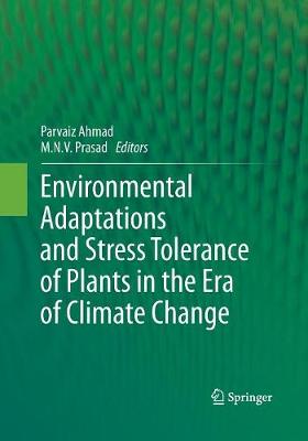 Environmental Adaptations and Stress Tolerance of Plants in the Era of  Climate Change Softcover reprint of the original 1st ed. 2012