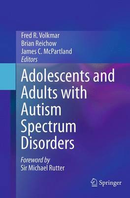 Adolescents and Adults with Autism Spectrum Disorders Softcover reprint of the original 1st ed. 2014