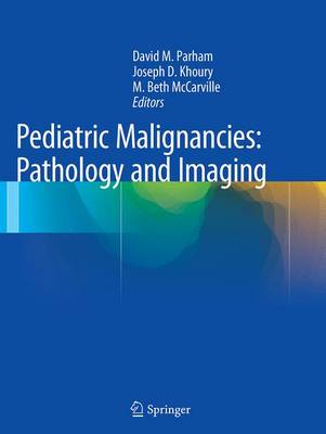 Pediatric Malignancies: Pathology and Imaging Softcover Reprint of the Original 1st 2015 ed.