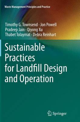 Sustainable Practices for Landfill Design and Operation Softcover reprint of the original 1st ed. 2015
