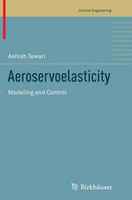 Aeroservoelasticity: Modeling and Control Softcover reprint of the original 1st ed. 2015
