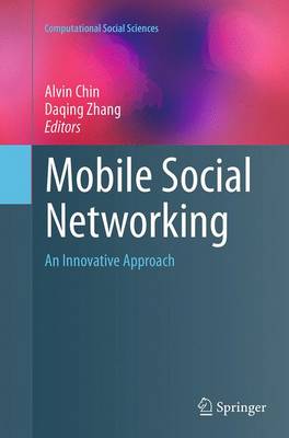 Mobile Social Networking: An Innovative Approach Softcover reprint of the original 1st ed. 2014