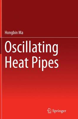 Oscillating Heat Pipes Softcover reprint of the original 1st ed. 2015