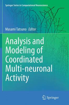Analysis and Modeling of Coordinated Multi-neuronal Activity Softcover reprint of the original 1st ed. 2015