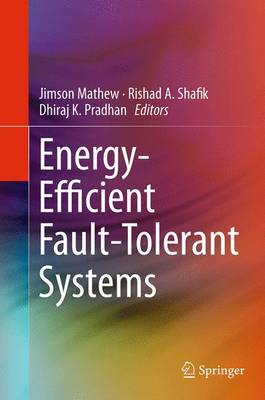 Energy-Efficient Fault-Tolerant Systems Softcover reprint of the original 1st ed. 2014
