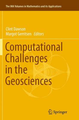 Computational Challenges in the Geosciences Softcover reprint of the original 1st ed. 2013
