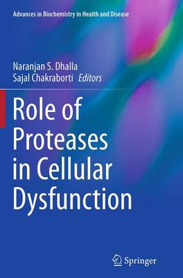 Role of Proteases in Cellular Dysfunction Softcover reprint of the original 1st ed. 2014