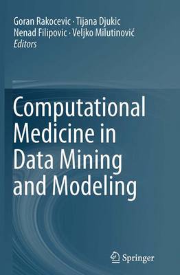 Computational Medicine in Data Mining and Modeling Softcover reprint of the original 1st ed. 2013