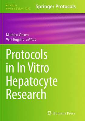 Protocols in In Vitro Hepatocyte Research Softcover reprint of the original 1st ed. 2015