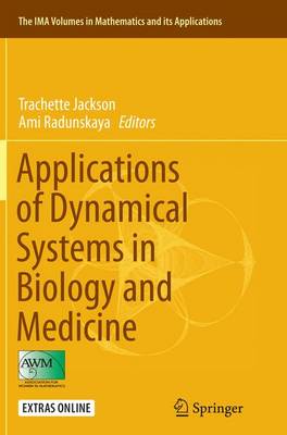 Applications of Dynamical Systems in Biology and Medicine Softcover reprint of the original 1st ed. 2015