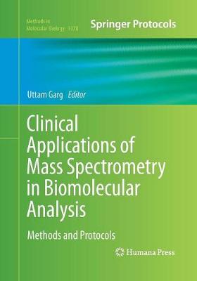 Clinical Applications of Mass Spectrometry in Biomolecular Analysis: Methods and Protocols Softcover reprint of the original 1st ed. 2016