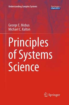 Principles of Systems Science Softcover reprint of the original 1st ed. 2015