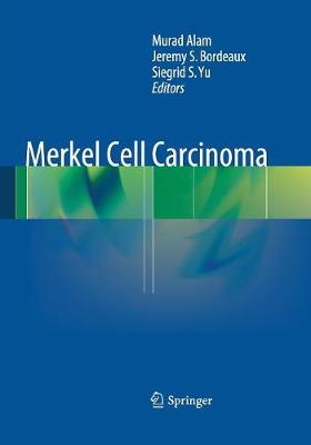Merkel Cell Carcinoma Softcover Reprint of the Original 1st 2013 ed.
