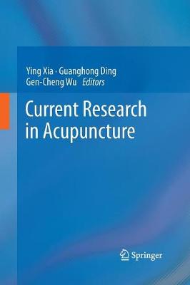 Current Research in Acupuncture Softcover reprint of the original 1st ed. 2013