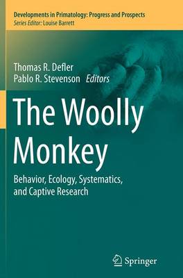 Woolly Monkey: Behavior, Ecology, Systematics, and Captive Research Softcover reprint of the original 1st ed. 2014