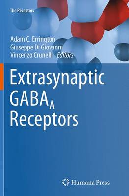 Extrasynaptic GABAA Receptors Softcover reprint of the original 1st ed. 2014