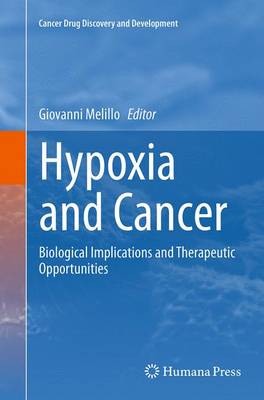 Hypoxia and Cancer: Biological Implications and Therapeutic Opportunities Softcover reprint of the original 1st ed. 2014