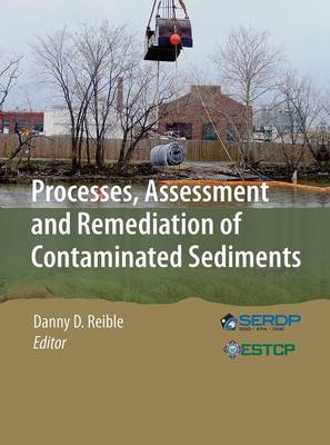 Processes, Assessment and Remediation of Contaminated Sediments Softcover reprint of the original 1st ed. 2014