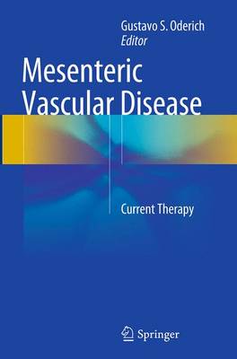 Mesenteric Vascular Disease: Current Therapy Softcover reprint of the original 1st ed. 2015