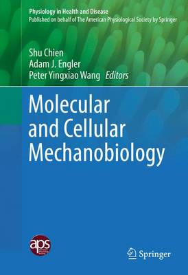 Molecular and Cellular Mechanobiology 2016 ed.