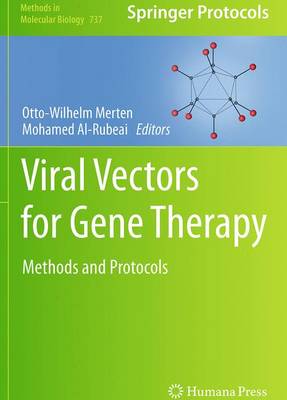 Viral Vectors for Gene Therapy: Methods and Protocols Softcover reprint of the original 1st ed. 2011
