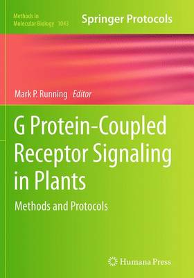 G Protein-Coupled Receptor Signaling in Plants: Methods and Protocols Softcover reprint of the original 1st ed. 2013