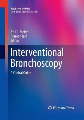 Interventional Bronchoscopy: A Clinical Guide Softcover reprint of the original 1st ed. 2013