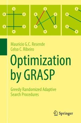 Optimization by GRASP: Greedy Randomized Adaptive Search Procedures 1st ed. 2016