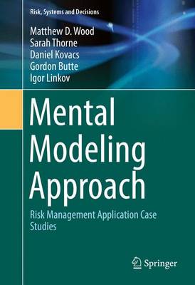 Mental Modeling Approach: Risk Management Application Case Studies 1st ed. 2017