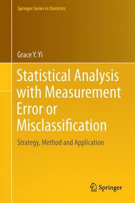 Statistical Analysis with Measurement Error or Misclassification: Strategy, Method and Application 1st ed. 2017