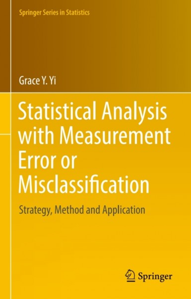 Statistical Analysis with Measurement Error or Misclassification: Strategy, Method and Application