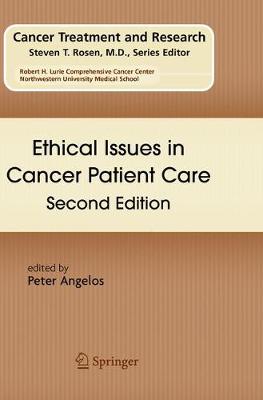 Ethical Issues in Cancer Patient Care Softcover reprint of the original 2nd ed. 2008