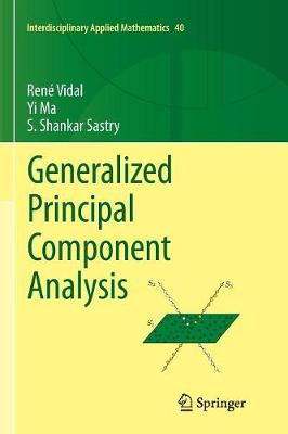 Generalized Principal Component Analysis Softcover reprint of the original 1st ed. 2016