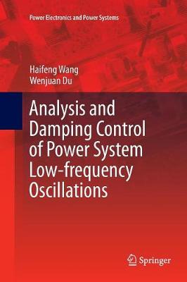 Analysis and Damping Control of Power System Low-frequency Oscillations Softcover reprint of the original 1st ed. 2016