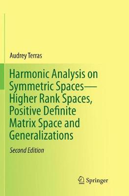 Harmonic Analysis on Symmetric SpacesHigher Rank Spaces, Positive Definite  Matrix Space and Generalizations Softcover reprint of the original 2nd ed. 2016