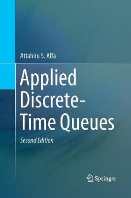 Applied Discrete-Time Queues Softcover reprint of the original 2nd ed. 2016