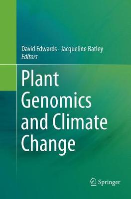 Plant Genomics and Climate Change Softcover reprint of the original 1st ed. 2016