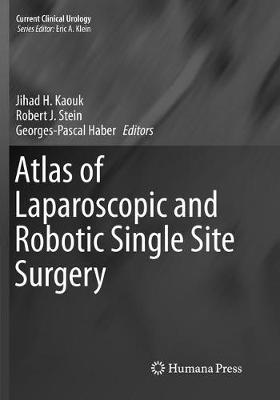Atlas of Laparoscopic and Robotic Single Site Surgery Softcover Reprint of the Original 1st 2017 ed.