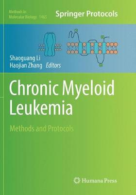 Chronic Myeloid Leukemia: Methods and Protocols Softcover reprint of the original 1st ed. 2016