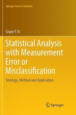 Statistical Analysis with Measurement Error or Misclassification: Strategy, Method and Application Softcover reprint of the original 1st ed. 2017