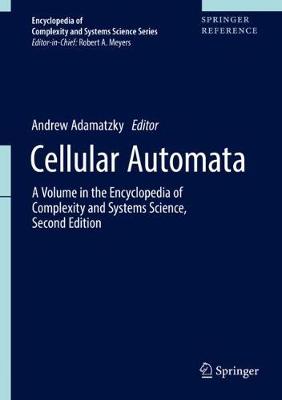 Cellular Automata: A Volume in the Encyclopedia of Complexity and Systems Science, Second Edition 2018 ed.