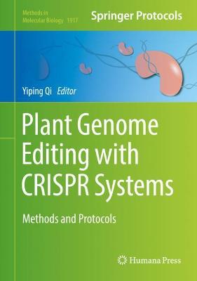 Plant Genome Editing with CRISPR Systems: Methods and Protocols 1st ed. 2019