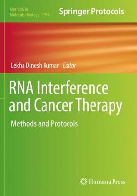 RNA Interference and Cancer Therapy: Methods and Protocols 2019 ed.