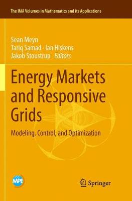 Energy Markets and Responsive Grids: Modeling, Control, and Optimization Softcover Reprint of the Original 1st 2018 ed.