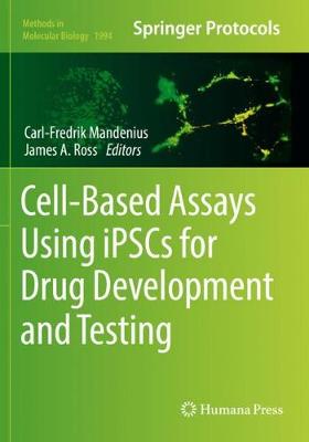 Cell-Based Assays Using iPSCs for Drug Development and Testing 2019 ed.