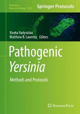 Pathogenic Yersinia: Methods and Protocols