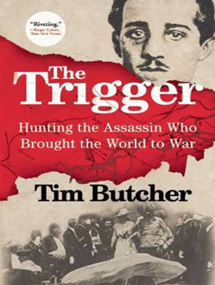 Trigger: Hunting the Assassin Who Brought the World to War Unabridged edition