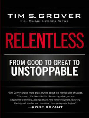 Relentless: From Good to Great to Unstoppable Unabridged edition