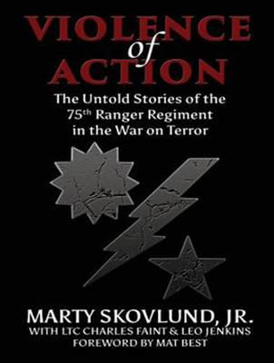Violence of Action: The Untold Stories of the 75th Ranger Regiment in the War on Terror Unabridged edition